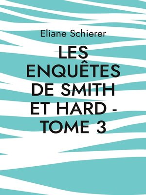 cover image of Les Enquêtes de Smith et Hard--Tome 3